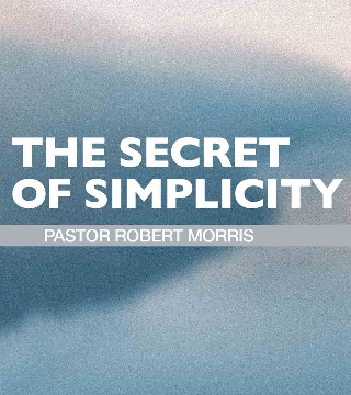 Robert Morris - The Secret of Simplicity