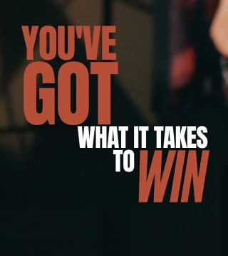 Steven Furtick - You've Got What It Takes To Win