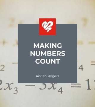 Adrian Rogers - Making Numbers Count