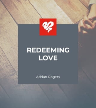 Adrian Rogers - Redeeming Love