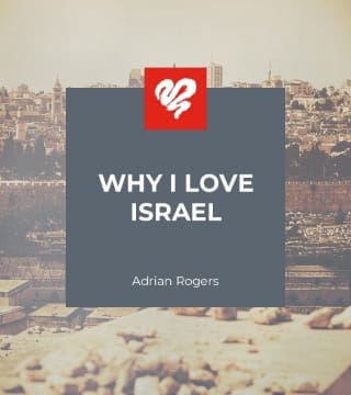 Adrian Rogers - Why I Love Israel