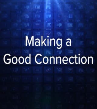 Charles Stanley - Making a Good Connection