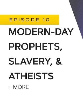 John Bradshaw - Modern-Day Prophets, Slavery, and Atheists