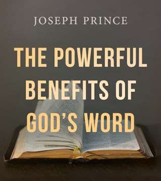 Joseph Prince - The Powerful Benefits Of God's Word