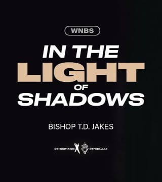 TD Jakes - In The Light of Shadows