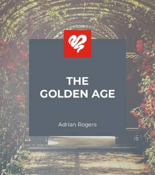 Adrian Rogers - The Golden Age