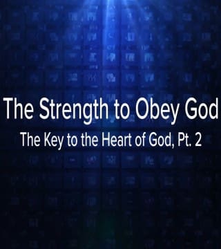 Charles Stanley - The Strength to Obey God