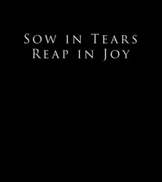 Derek Prince - Sow in Tears, Reap in Joy