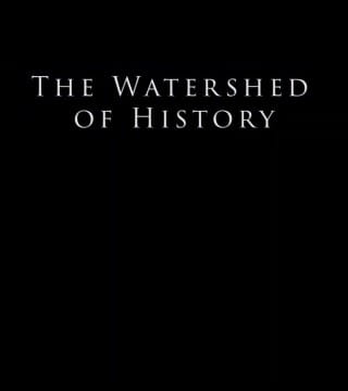 Derek Prince - The Watershed of History