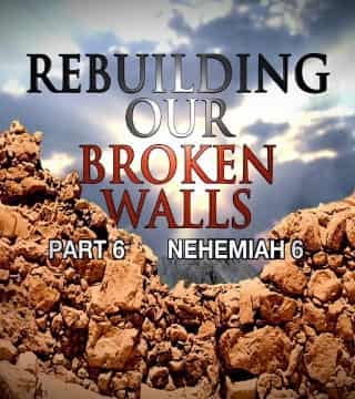 Michael Youssef - Rebuilding Our Broken Walls - Part 6