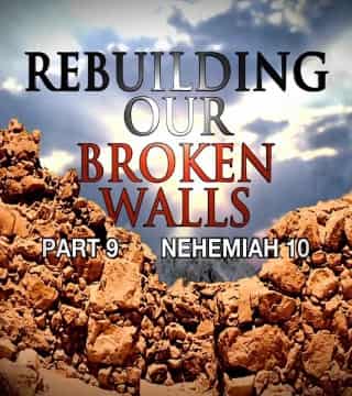 Michael Youssef - Rebuilding Our Broken Walls - Part 9
