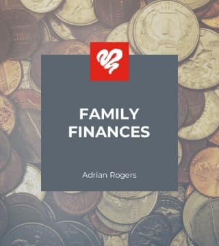 Adrian Rogers - Family Finances