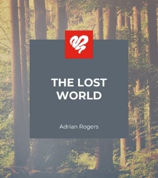 Adrian Rogers - The Lost World