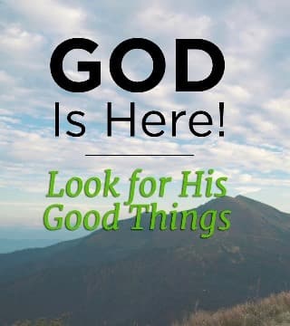 Mike Novotny - GOD Is Here! Look for His Good Things