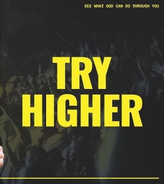 Steven Furtick - Try Higher