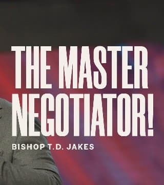 TD Jakes - The Master Negotiator