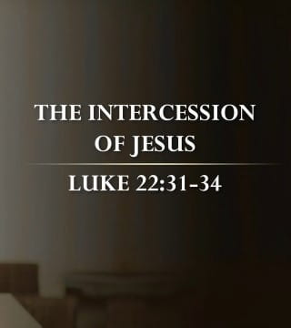 Tony Evans - The Intercession of Jesus