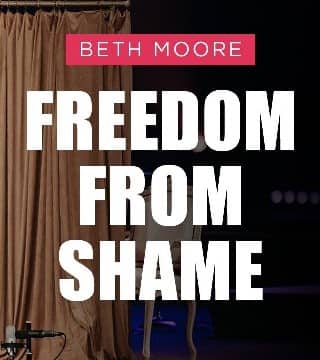 Beth Moore - Freedom from Shame
