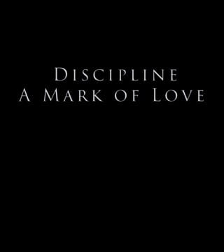 Derek Prince - Discipline, A Mark of Love