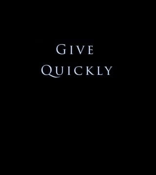Derek Prince - Give Quickly