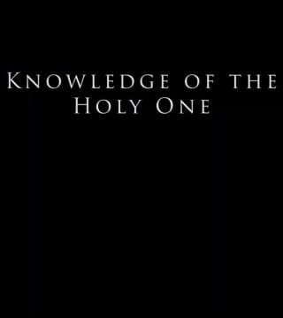 Derek Prince - Knowledge of the Holy One