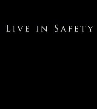 Derek Prince - Live in Safety
