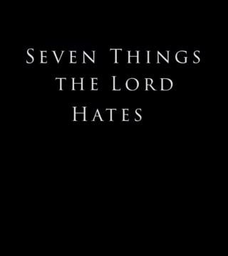 Derek Prince - Seven Things the Lord Hates
