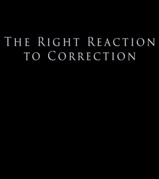 Derek Prince - The Right Reaction to Correction