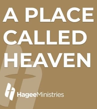 John Hagee - A Place Called Heaven