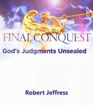 Robert Jeffress - God's Judgements Unsealed