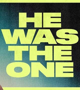 Steven Furtick - He Was The One