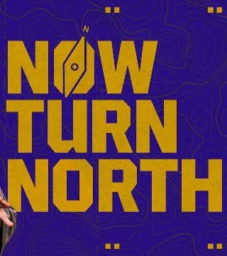 Steven Furtick - Now Turn North