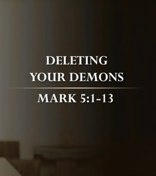 Tony Evans - Deleting Your Demons