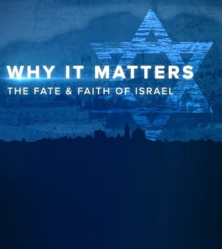 Dr. Jack Graham - Why It Matters The Fate and Faith of Israel?