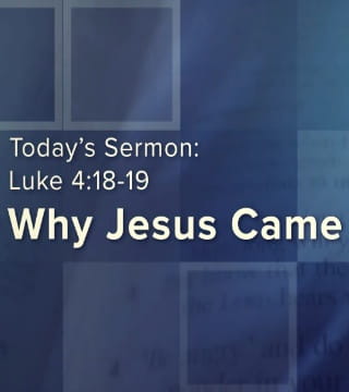 Jack Graham - Why Jesus Came?