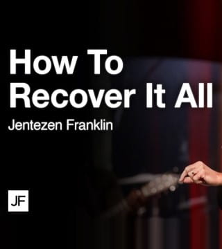 Jentezen Franklin - How To Recover It All