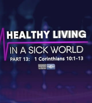 Michael Youssef - Healthy Living in a Sick World - Part 13