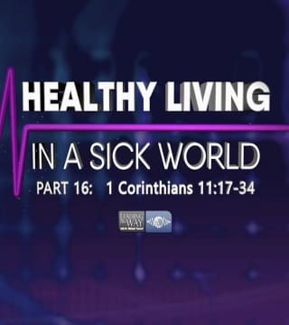 Michael Youssef - Healthy Living in a Sick World - Part 16