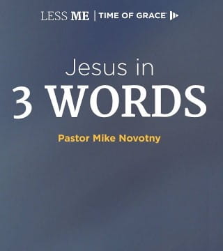 Mike Novotny - Jesus in 3 Words