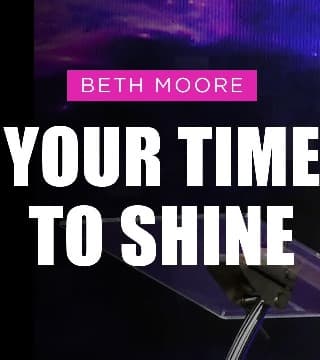 Beth Moore - Shining Like Stars in Deepening Darkness - Part 2