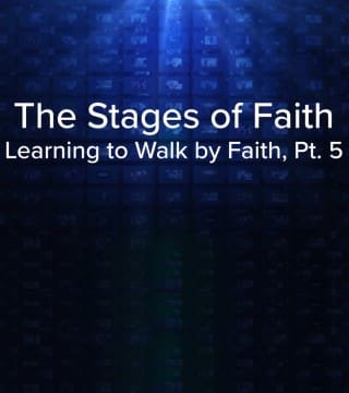 Charles Stanley - The Stages of Faith