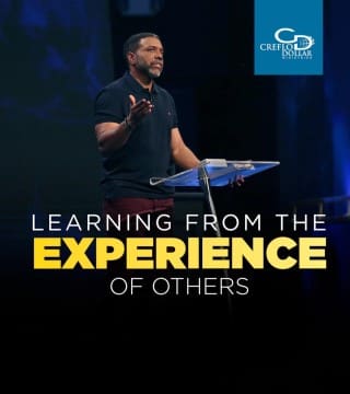 Creflo Dollar - Learning From The Experience of Others