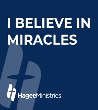 John Hagee - I Believe in Miracles (NEW)
