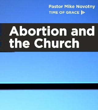 Mike Novotny - Abortion and the Church