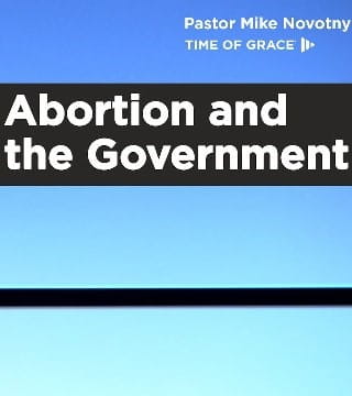 Mike Novotny - Abortion and the Government