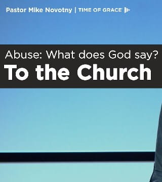 Mike Novotny - Abuse, What Does God Say To the Church