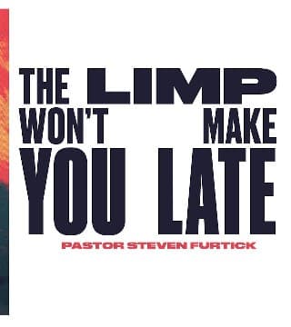 Steven Furtick - The Limp Won't Make You Late