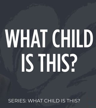 Adrian Rogers - What Child is This?