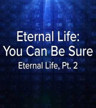 Charles Stanley - Eternal Life, You Can Be Sure