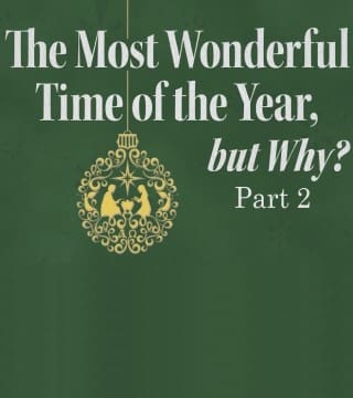 Michael Youssef - The Most Wonderful Time of the Year, But Why? - Part 2